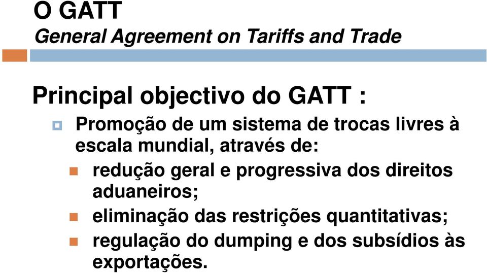 de: redução geral e progressiva dos direitos aduaneiros; eliminação das