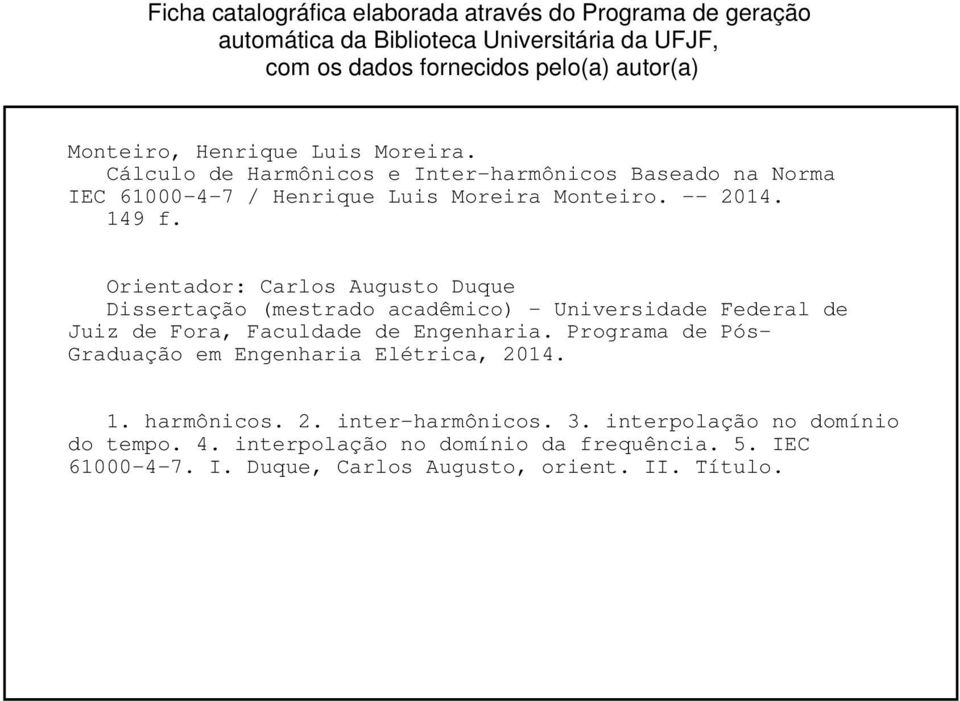 Orientador: Carlos Augusto Duque Dissertação (mestrado acadêmico) - Universidade Federal de Juiz de Fora, Faculdade de Engenharia.