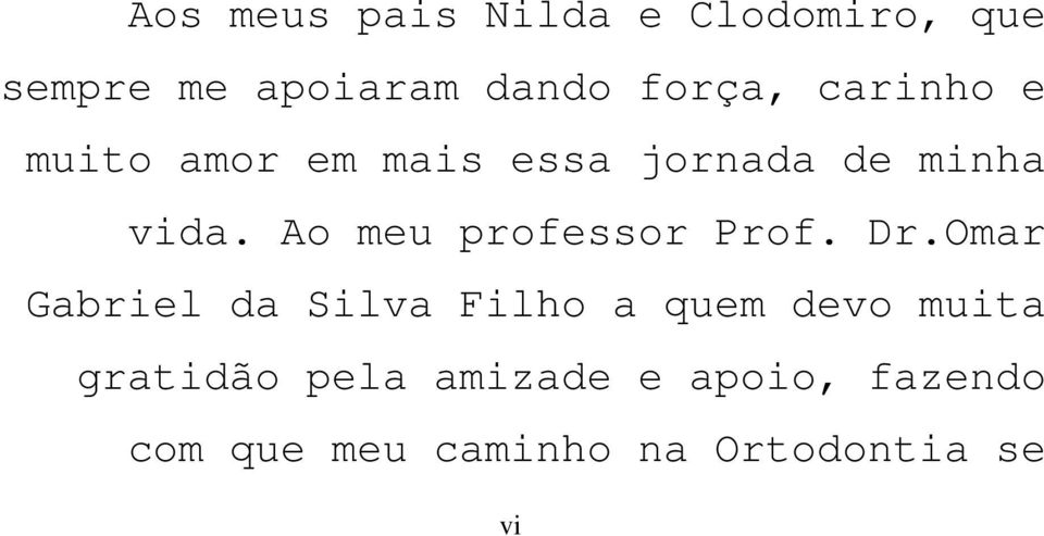 Ao meu professor Prof. Dr.