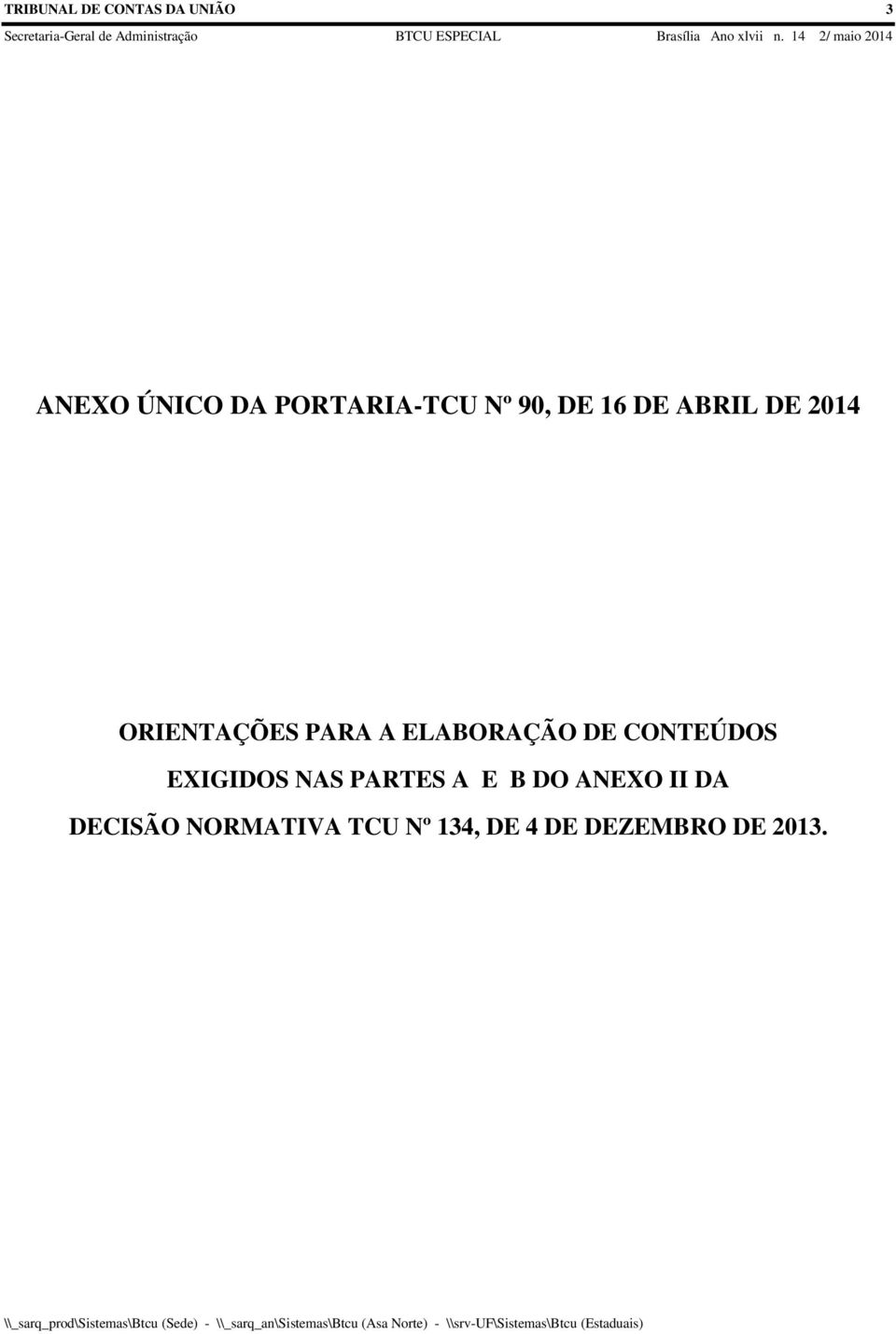 PARA A ELABORAÇÃO DE CONTEÚDOS EXIGIDOS NAS PARTES A E B