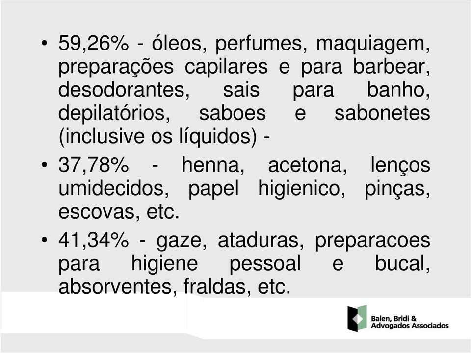 líquidos) - 37,78% - henna, acetona, lenços umidecidos, papel higienico, pinças,