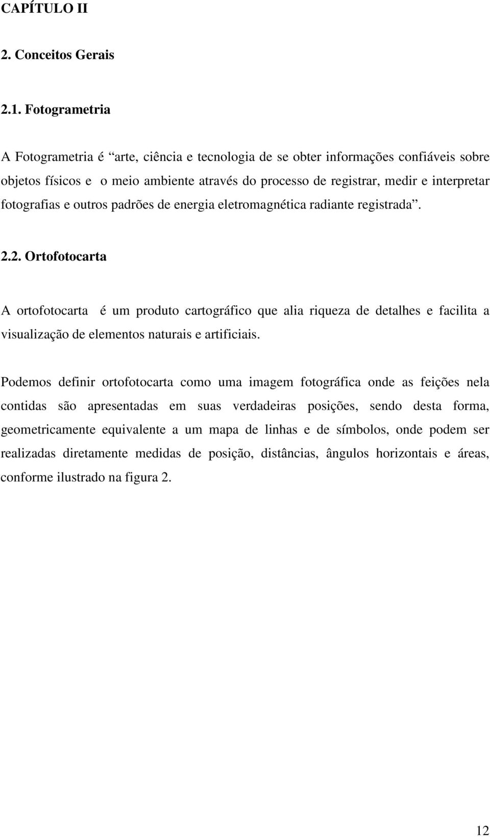 e outros padrões de energia eletromagnética radiante registrada. 2.