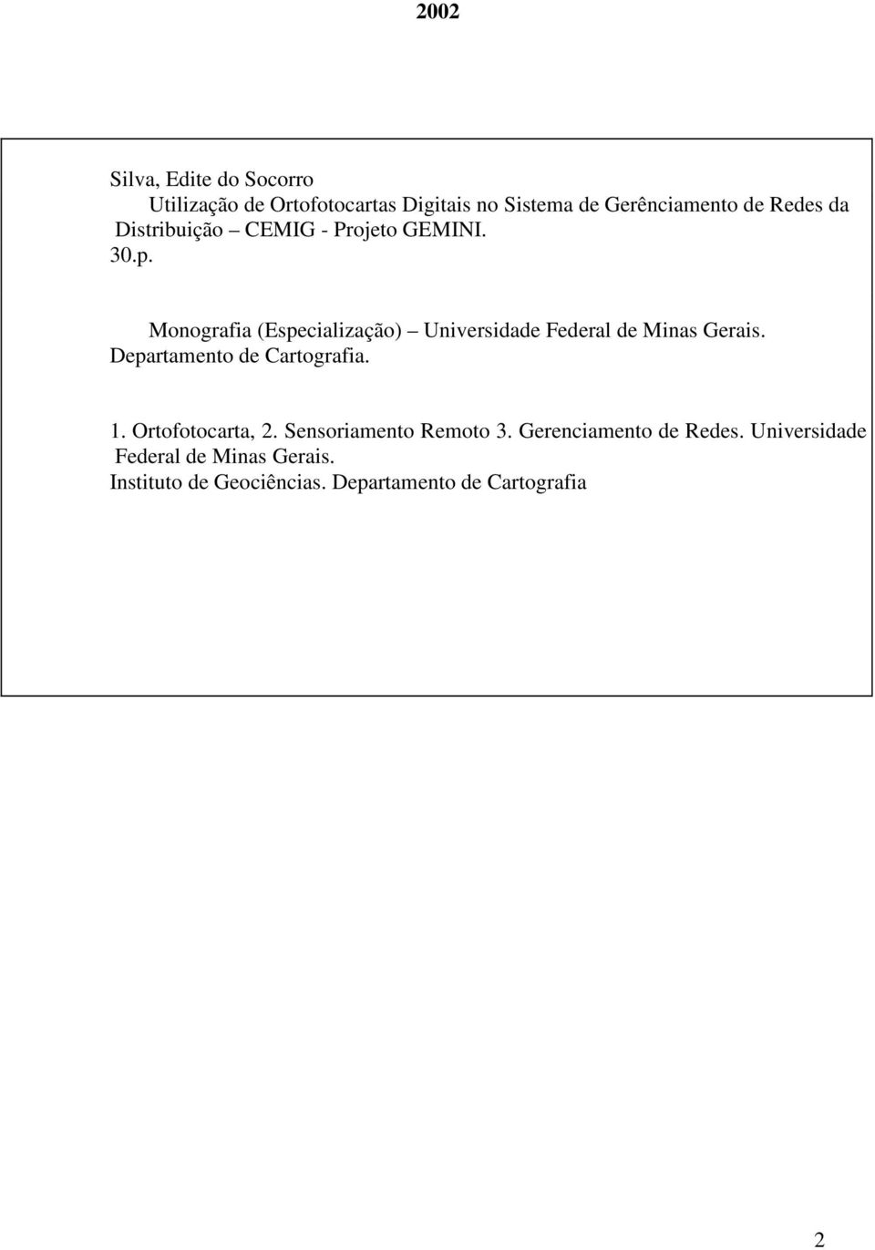 Monografia (Especialização) Universidade Federal de Minas Gerais. Departamento de Cartografia. 1.