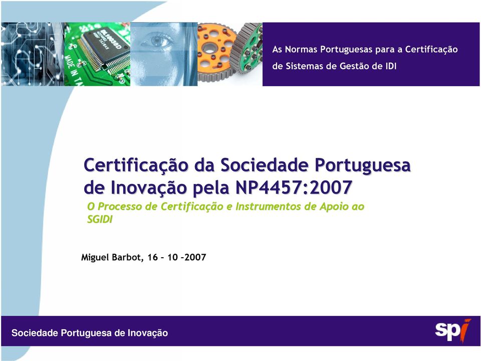 Portuguesa de Inovação pela NP4457:2007 O Processo de Certificação e