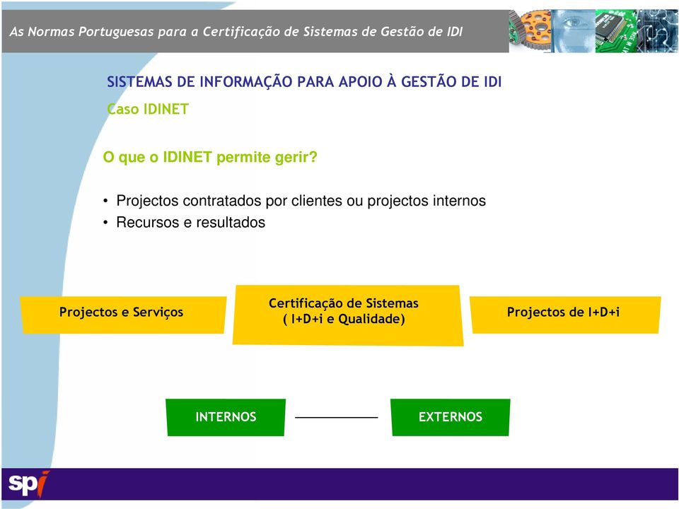 internos Recursos e resultados Projectos e Serviços