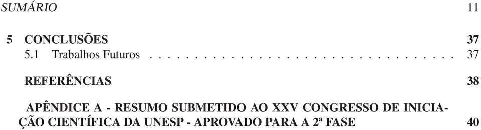 .. 37 REFERÊNCIAS 38 APÊNDICE A - RESUMO