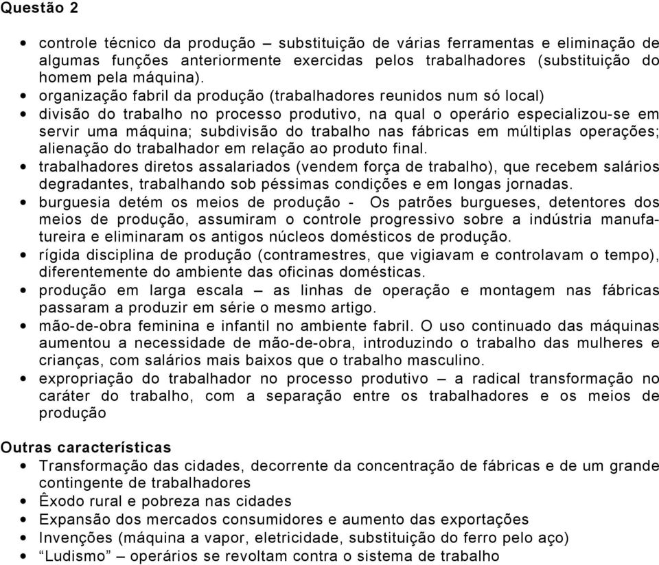 fábricas em múltiplas operações; alienação do trabalhador em relação ao produto final.