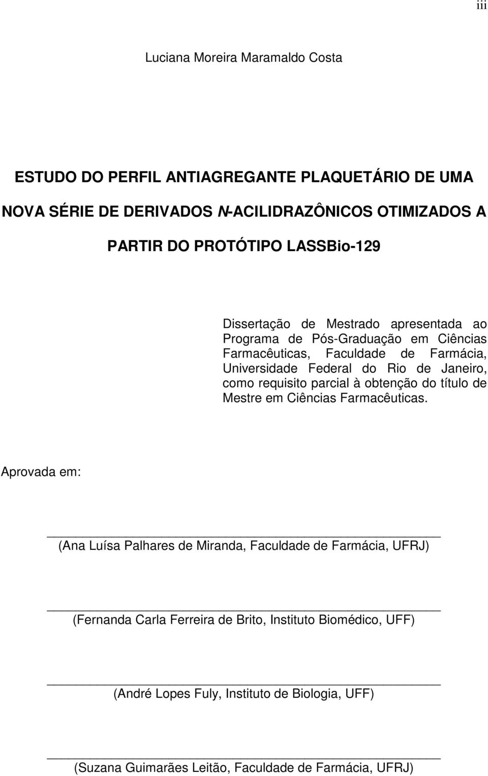 como requisito parcial à obtenção do título de Mestre em Ciências Farmacêuticas.