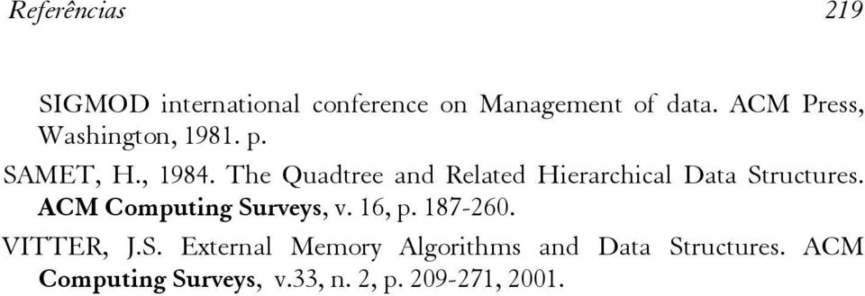 The Quadtree and Related Hierarchical Data Structures. ACM Computing Surveys, v.