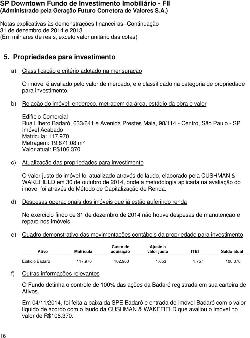 Matricula: 117.970 Metragem: 19.871,08 m² Valor atual: R$106.