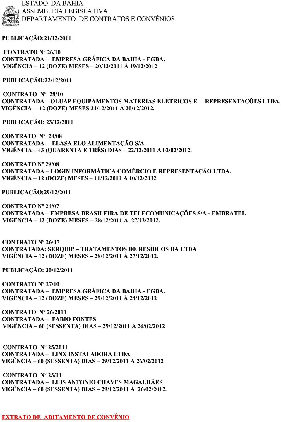 CONTRATO Nº 29/08 CONTRATADA LOGIN INFORMÁTICA COMÉRCIO E REPRESENTAÇÃO LTDA.