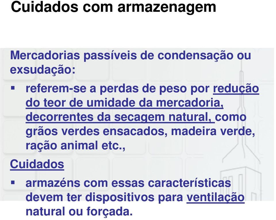 natural, como grãos verdes ensacados, madeira verde, ração animal etc.