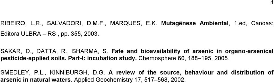 Fate and bioavailability of arsenic in organo-arsenical pesticide-applied soils. Part-I: incubation study.