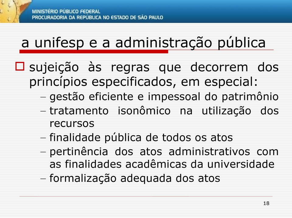 isonômico na utilização dos recursos finalidade pública de todos os atos pertinência dos