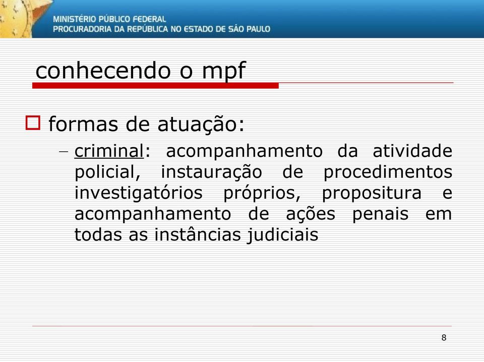 procedimentos investigatórios próprios, propositura e