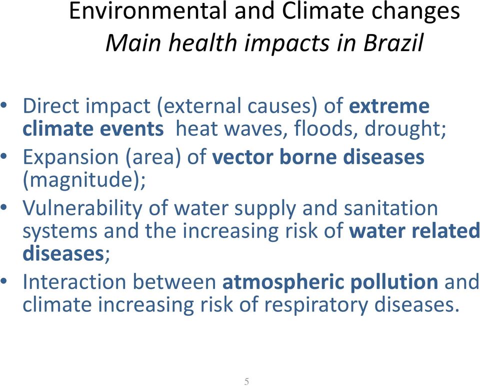 (magnitude); Vulnerability of water supply and sanitation systems and the increasing risk of water