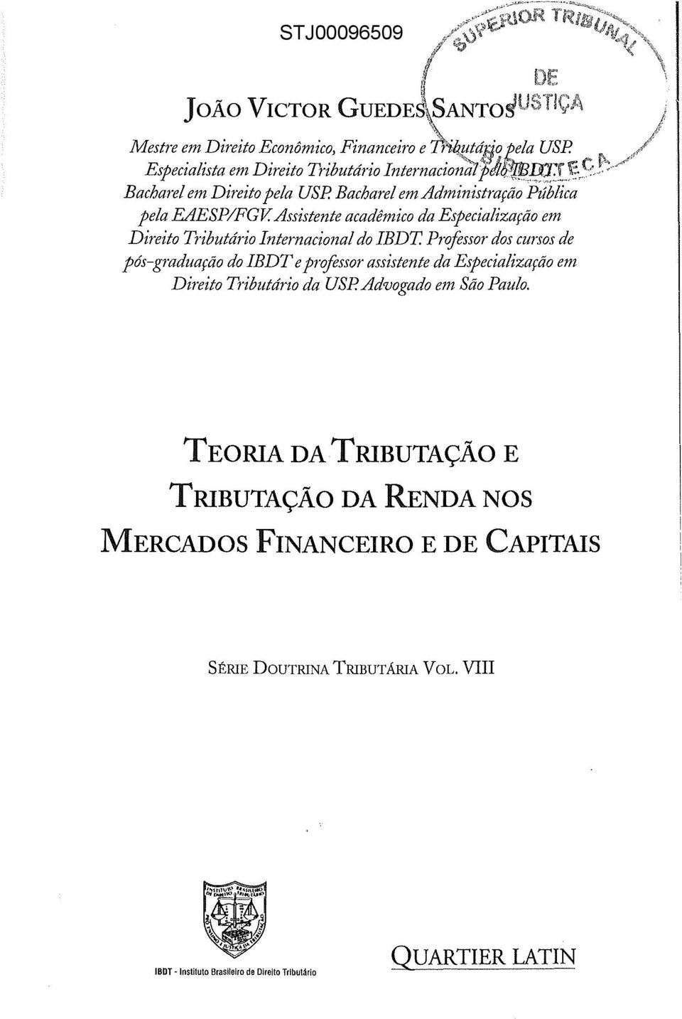 Assistente acadêmico da Especialização em Direito Tributário Internacional do IBDT.