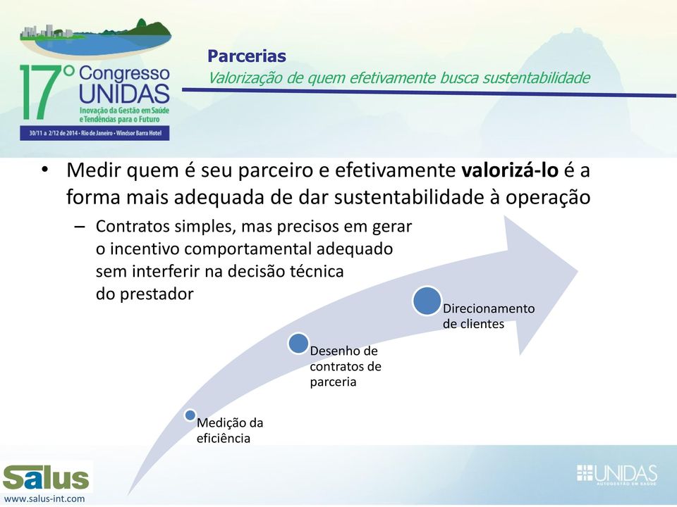 simples, mas precisos em gerar o incentivo comportamental adequado sem interferir na decisão