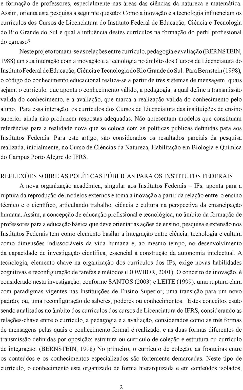 Grande do Sul e qual a influência destes currículos na formação do perfil profissional do egresso?