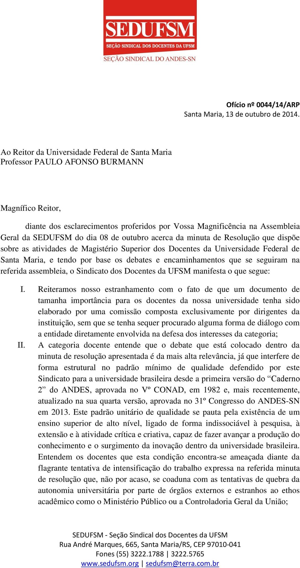 08 de outubro acerca da minuta de Resolução que dispõe sobre as atividades de Magistério Superior dos Docentes da Universidade Federal de Santa Maria, e tendo por base os debates e encaminhamentos