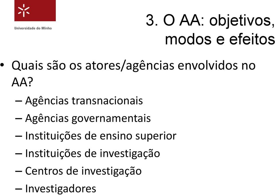 Agências transnacionais Agências governamentais