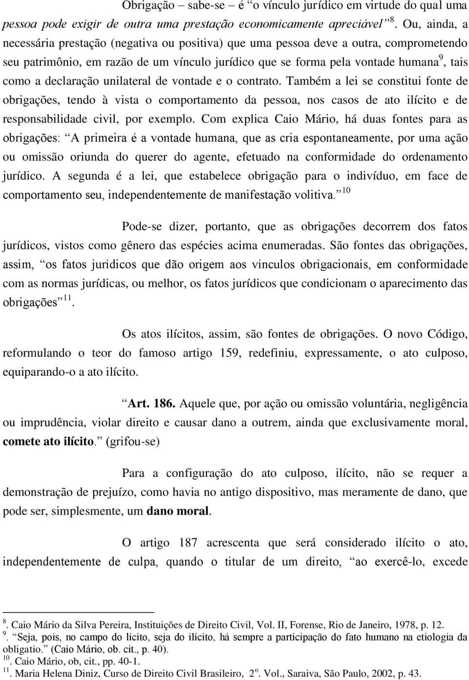 declaração unilateral de vontade e o contrato.