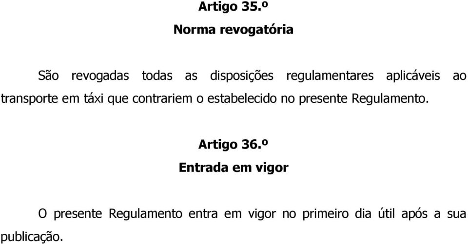 aplicáveis ao transporte em táxi que contrariem o estabelecido no