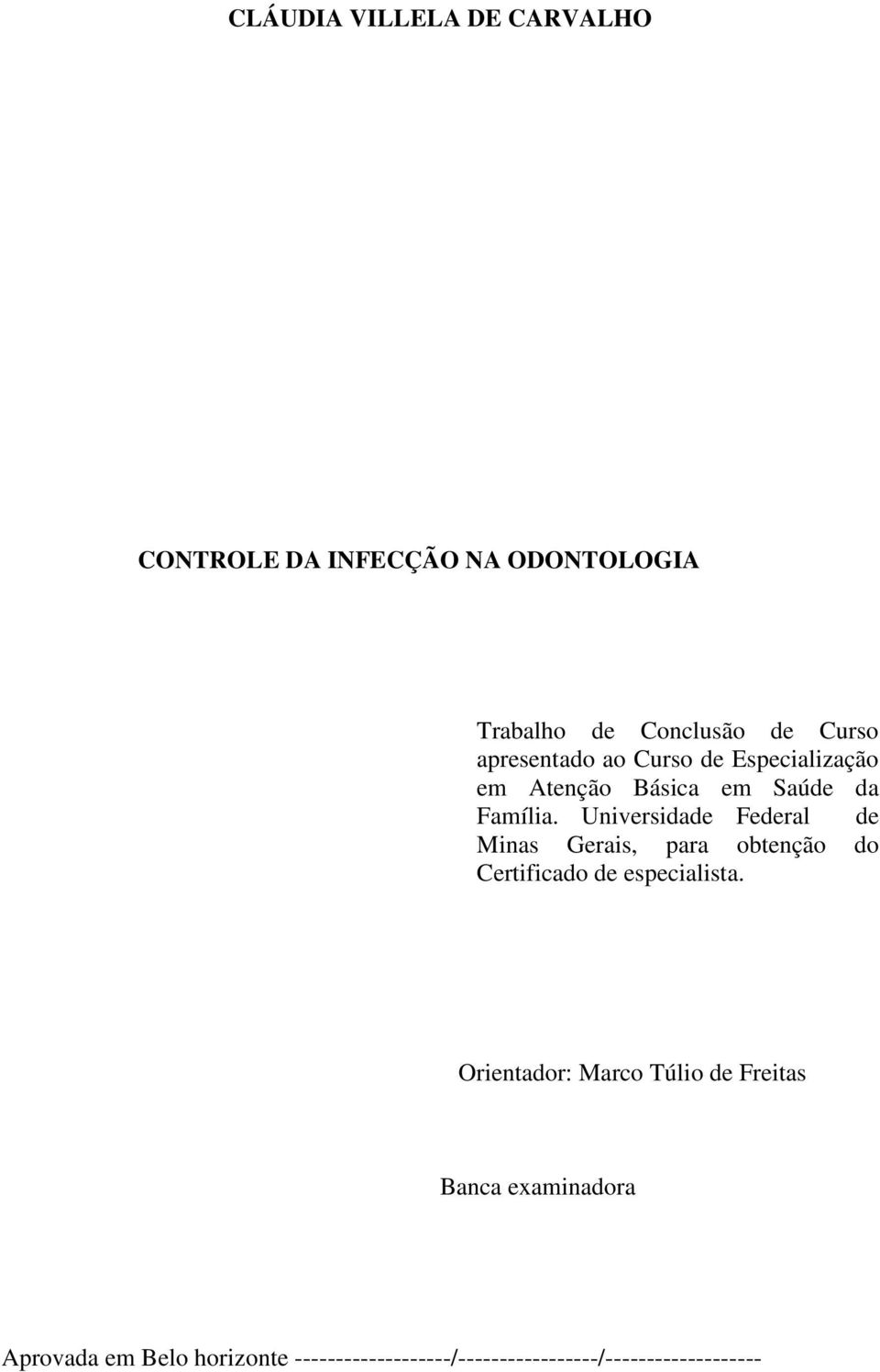 Universidade Federal de Minas Gerais, para obtenção do Certificado de especialista.