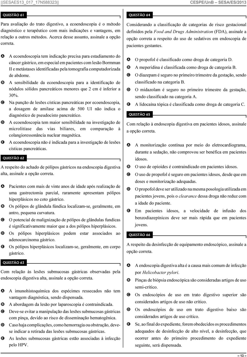 computadorizada de abdome. sensibilidade da ecoendoscopia para a identificação de nódulos sólidos pancreáticos menores que 2 cm é inferior a 30%.