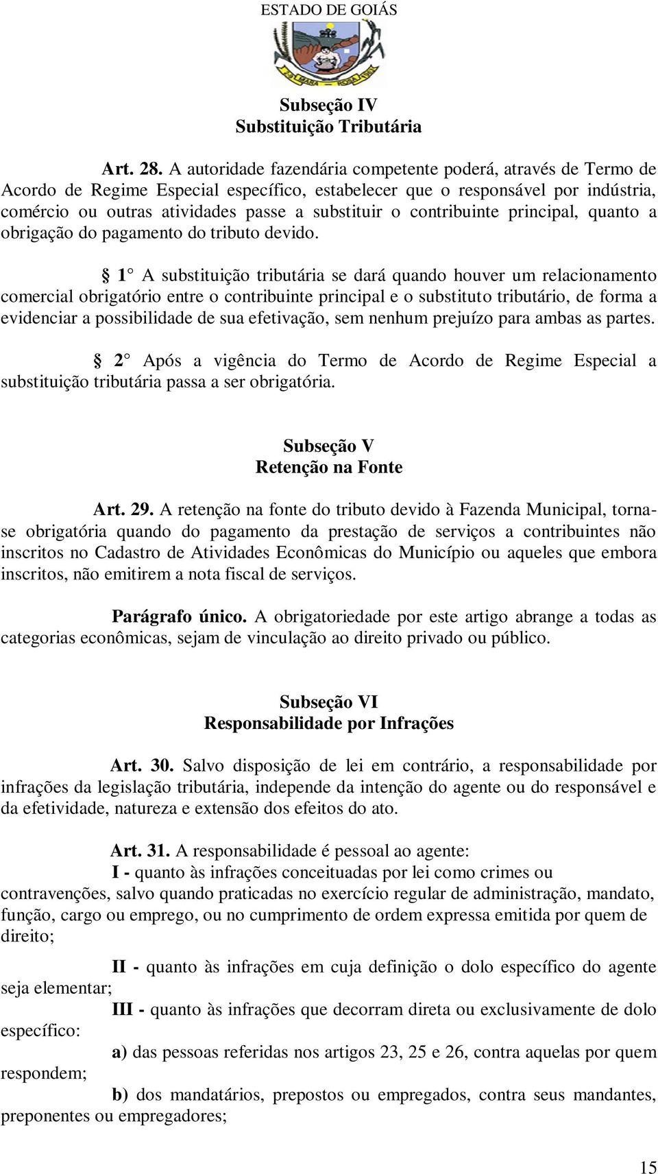 contribuinte principal, quanto a obrigação do pagamento do tributo devido.