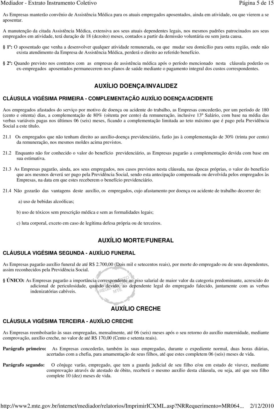 a partir da demissão voluntária ou sem justa causa.