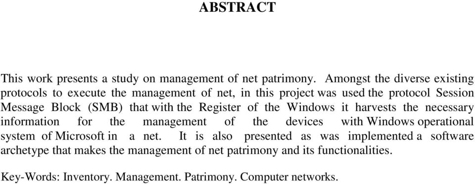 that with the Register of the Windows it harvests the necessary information for the management of the devices with Windows operational