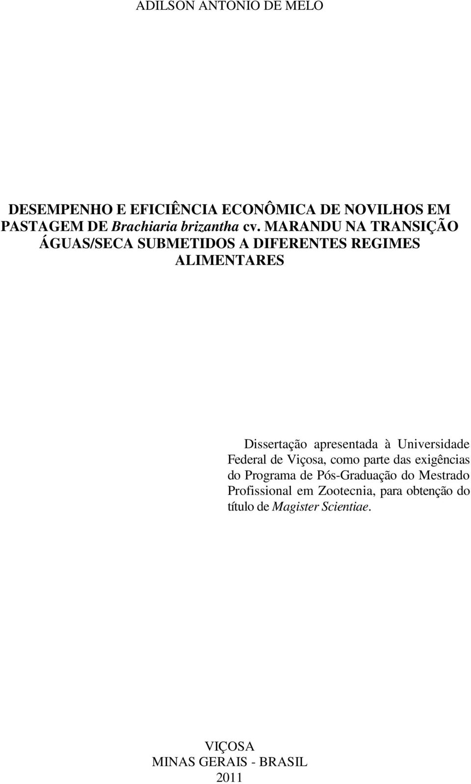 MARANDU NA TRANSIÇÃO ÁGUAS/SECA SUBMETIDOS A DIFERENTES REGIMES ALIMENTARES Dissertação apresentada à