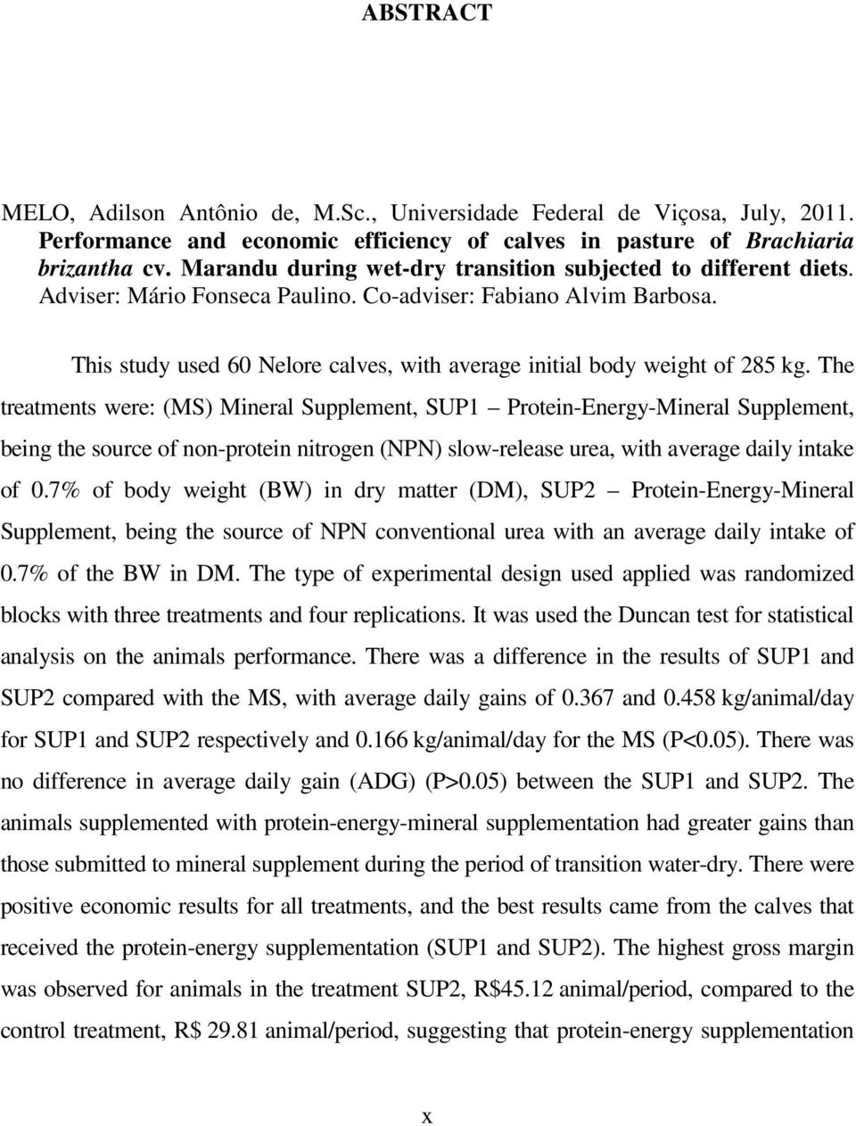 This study used 60 Nelore calves, with average initial body weight of 285 kg.