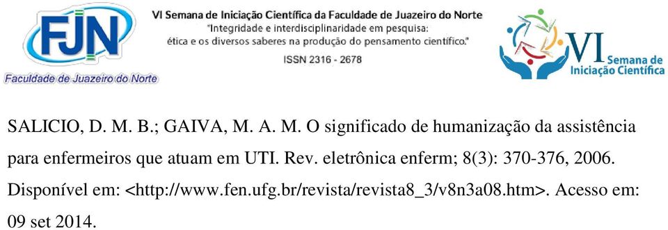 A. M. O significado de humanização da assistência para