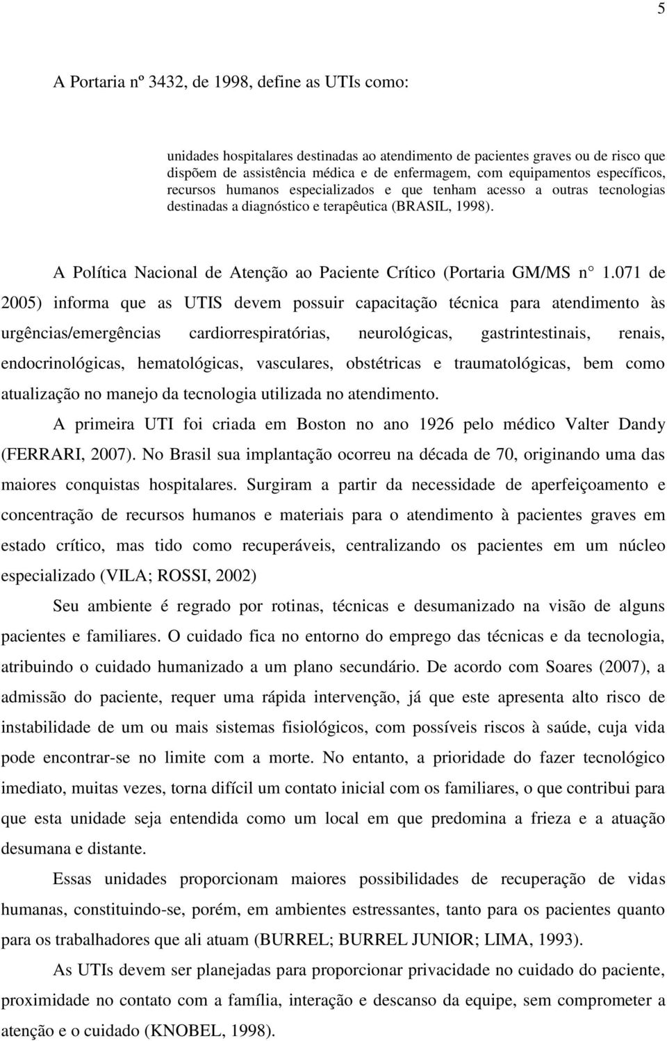 A Política Nacional de Atenção ao Paciente Crítico ( Portaria GM/MS n 1.