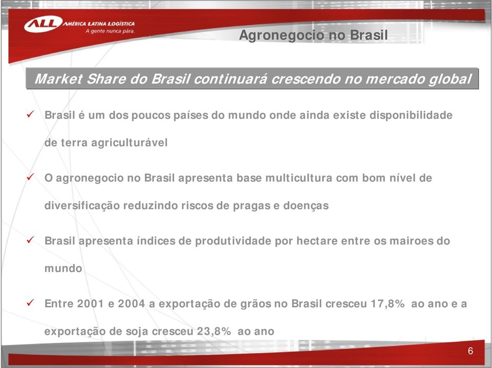 de diversificação reduzindo riscos de pragas e doenças Brasil apresenta índices de produtividade por hectare entre os