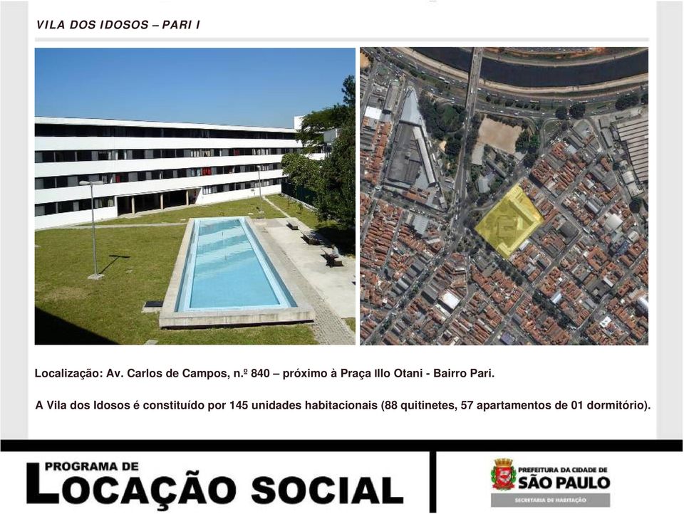 º 840 próximo à Praça Illo Otani - Bairro Pari.