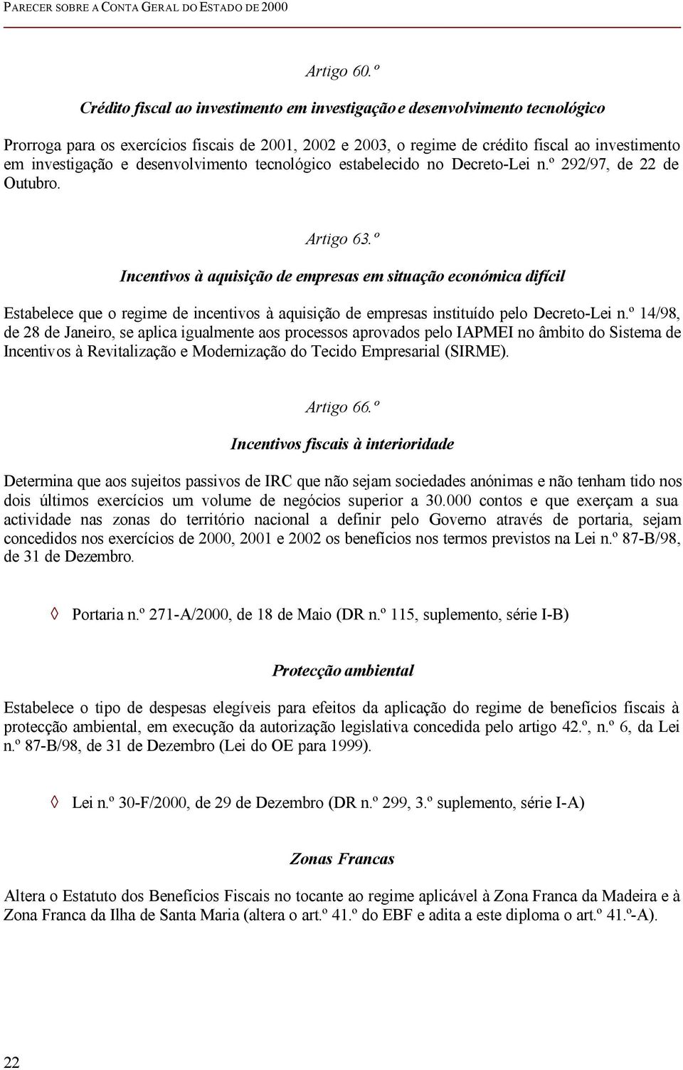 desenvolvimento tecnológico estabelecido no Decreto-Lei n.º 292/97, de 22 de Outubro. Artigo 63.