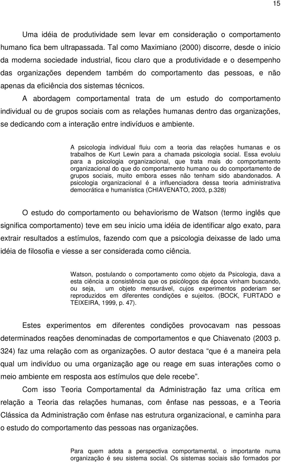 apenas da eficiência dos sistemas técnicos.