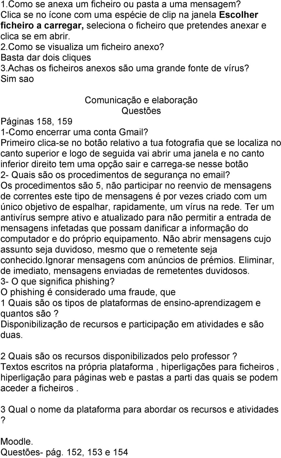 Sim sao Comunicação e elaboração Questões Páginas 158, 159 1-Como encerrar uma conta Gmail?