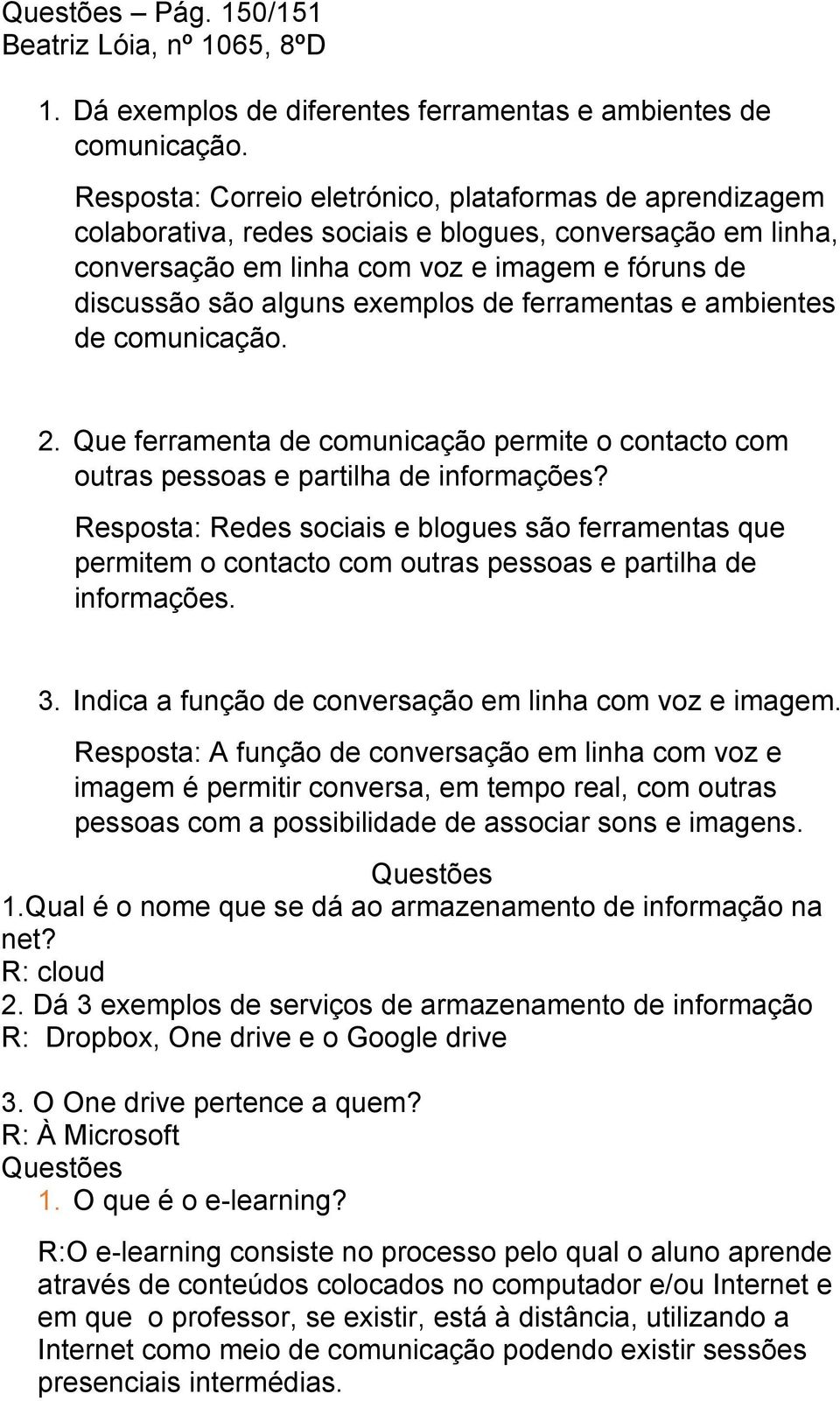 de ferramentas e ambientes de comunicação. 2. Que ferramenta de comunicação permite o contacto com outras pessoas e partilha de informações?