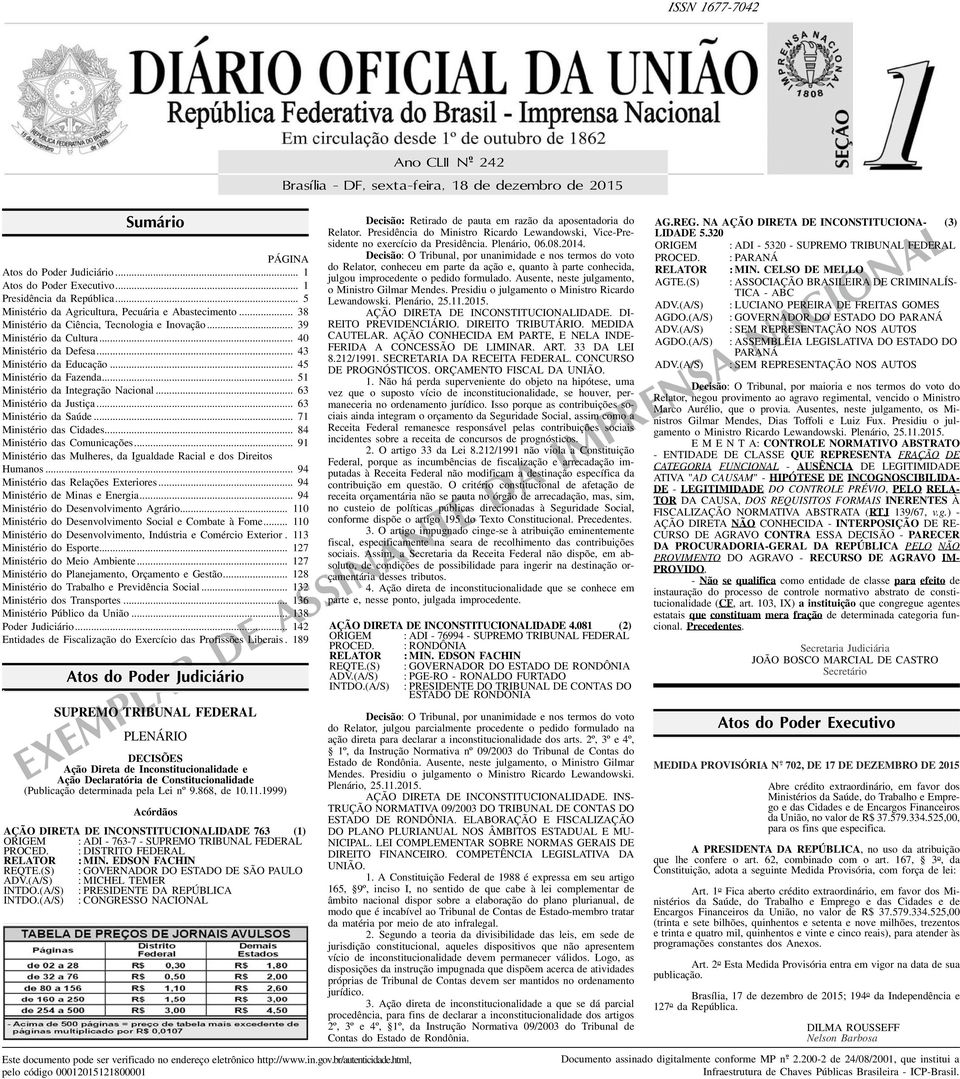 .. 45 Ministério da Fazenda... 5 Ministério da Integração Nacional... 63 Ministério da Justiça... 63 Ministério da Saúde... 7 Ministério das Cidades... 84 Ministério das Comunicações.