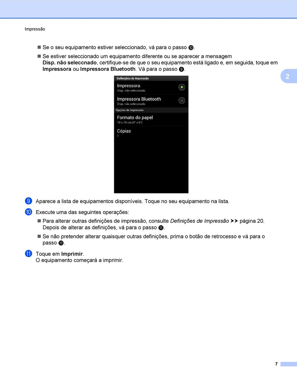 2 i Aparece a lista de equipamentos disponíveis. Toque no seu equipamento na lista.