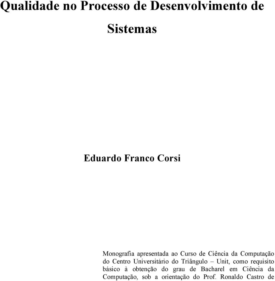 Universitário do Triângulo Unit, como requisito básico à obtenção do grau