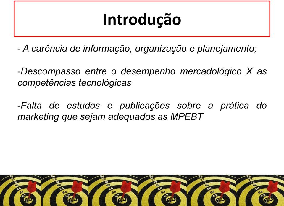 mercadológico X as competências tecnológicas -Falta de