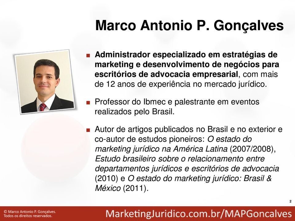 anos de experiência no mercado jurídico..professor do Ibmec e palestrante em eventos realizados pelo Brasil.