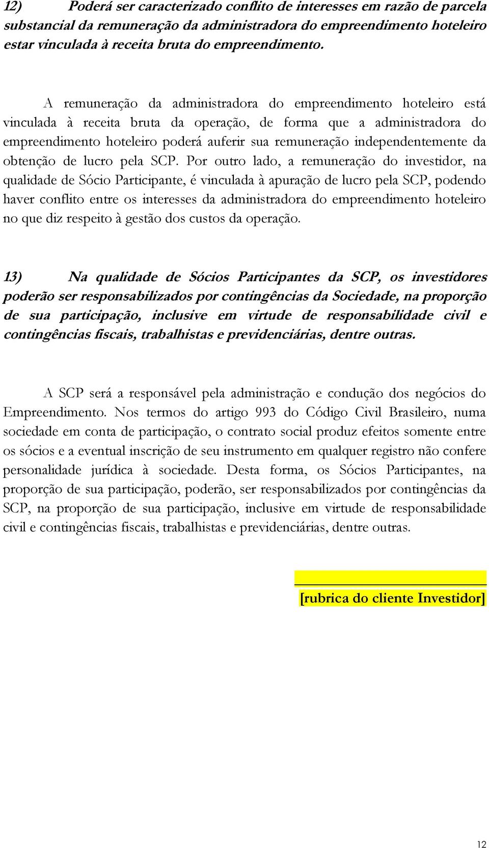 independentemente da obtenção de lucro pela SCP.