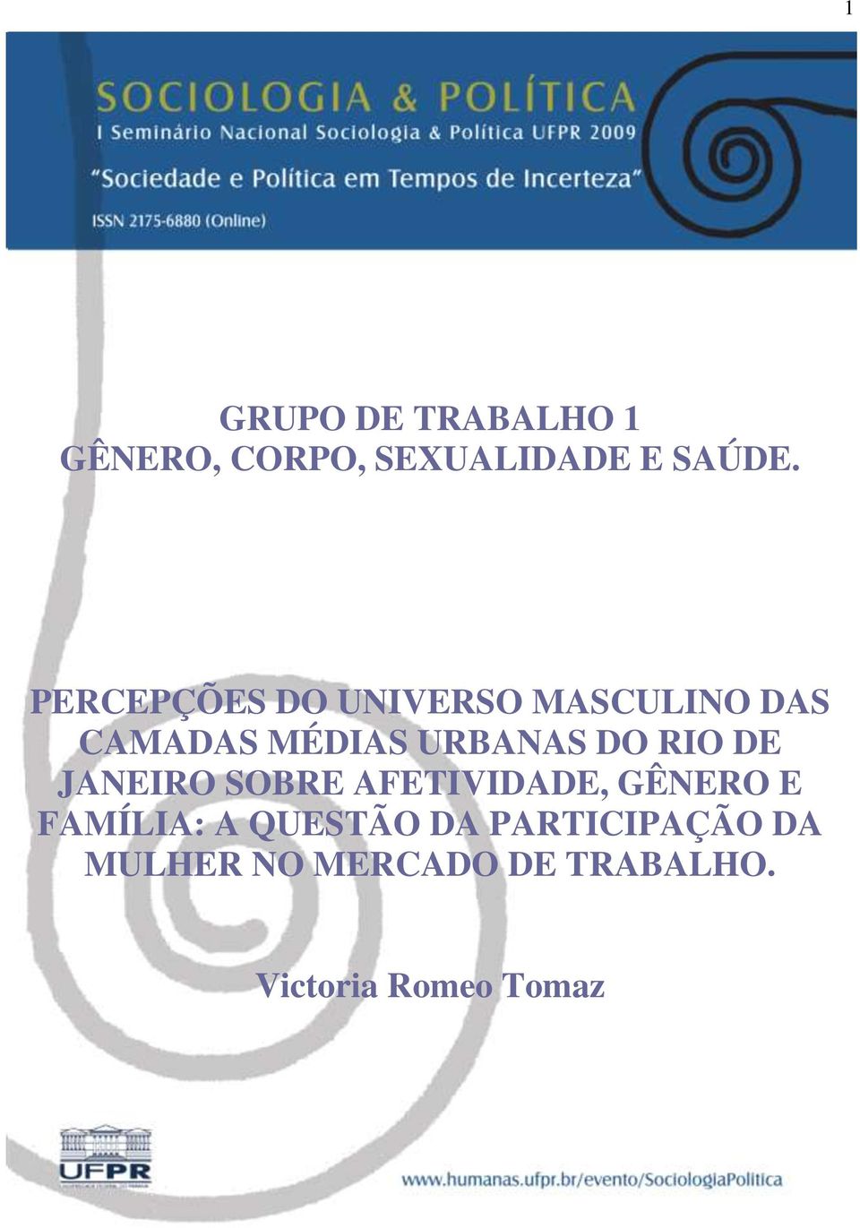 RIO DE JANEIRO SOBRE AFETIVIDADE, GÊNERO E FAMÍLIA: A QUESTÃO