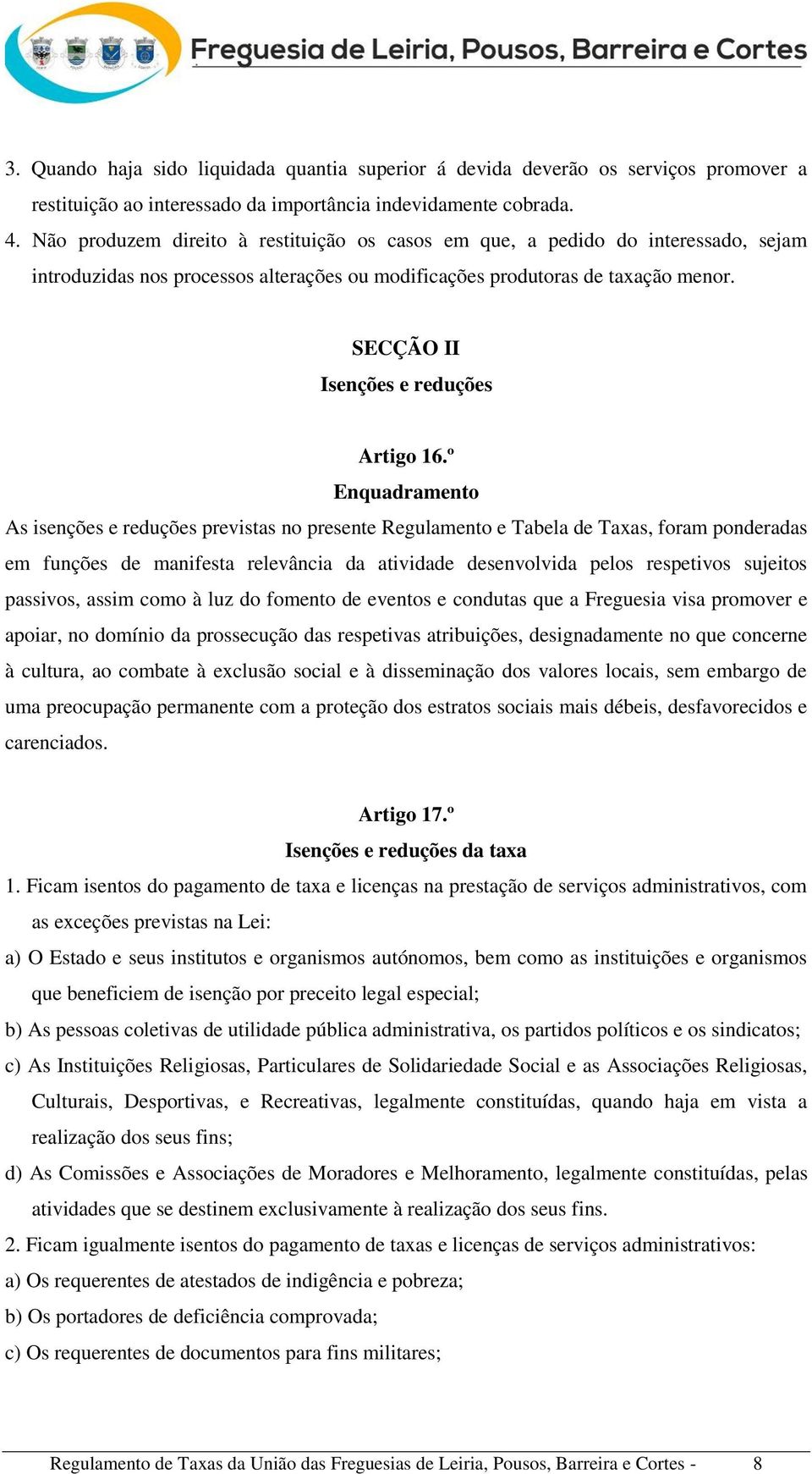 SECÇÃO II Isenções e reduções Artigo 16.